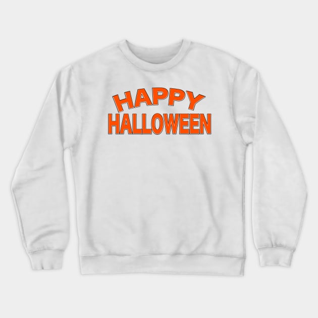 Happy Halloween Crewneck Sweatshirt by nickemporium1